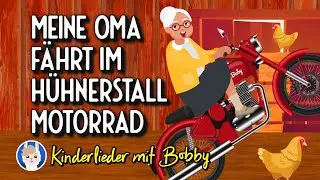 Meine Oma 👵🏻 fährt im Hühnerstall Motorrad 🏍️ - Kinderlieder mit Bobby