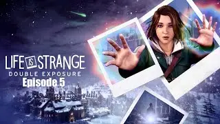 Life Is Strange Double Exposure Episode 5