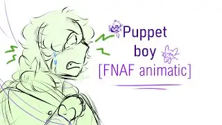 Puppet Boy || Animatic [FNAF/Five Nights at Freddys]