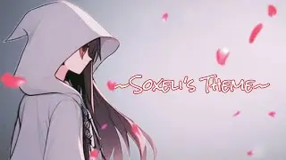 ~Soxelī's Theme~