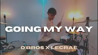 GOING MY WAY -- O'bros x Lecrae // Drum Cover