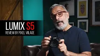 Panasonic Lumix S5 REVIEW | Pixel Viilage