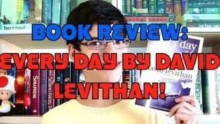 BOOK REVIEW: EVERY DAY BY DAVID LEVITHAN!