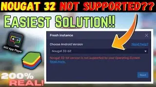 NOUGAT 32 BIT Is Not Supported By Your Operating System! | Problem Solved {2024}✅💯