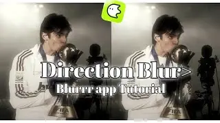 Direction Blur | Blurrr app Tutorial! 🌿✨