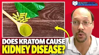 Does Kratom Cause Kidney Disease? Is Kratom Safe for Kidneys?