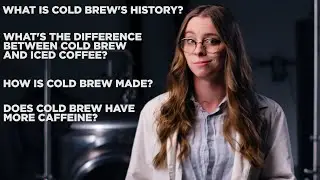 5 THINGS TO KNOW About COLD BREW Coffee