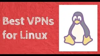 Best Linux VPNs