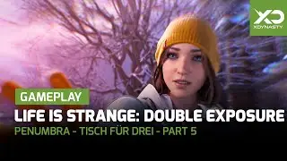 Life is Strange: Double Exposure | Penumbra - Tisch für drei -  Part 5