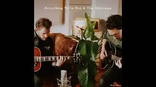 Everything We're Not & Tim Akkerman - Now I Know (album cover video)