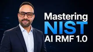 Mastering NIST AI RMF 1.0 | AI Risk Management, Governance and Trustworthy AI Course