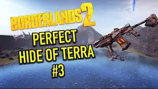 Farming The Perfect Hide Of Terra #3 | Borderlands 2