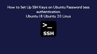 How to Set Up SSH Keys on Ubuntu Password less authentication. Ubuntu 18 Ubuntu 20 Linux