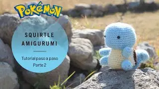 Squirtle pokemon amigurumi tejido a crochet tutorial paso a paso (Parte 2)