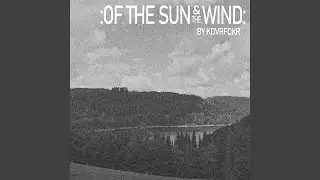 Of The Sun And The Wind