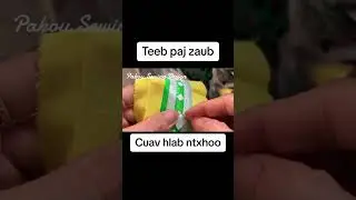Teeb paj ntaub rau cuav tw ntxhoo By Pakou Her