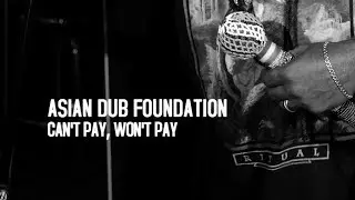 Asian Dub Foundation - Can't Pay, Won't Pay (Official Video)