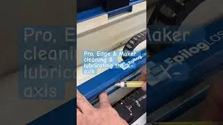 Epilog Laser Fusion Pro Edge & Maker X axis rail cleaning & lubricating #epiloglaser #lasercutting