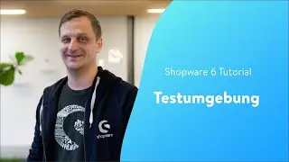 Testumgebung anlegen (Shopware 6 Tutorial)