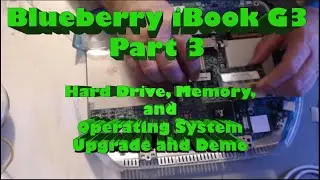 Blueberry iBook G3 Hard Drive, Memory, and OS Upgrade and Demo