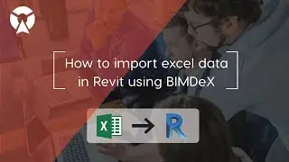 How to import Excel to Revit? BIMDeX Tutorial