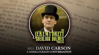 David Carson: A Sherlockian Conversation - The Jeremy Brett Sherlock Holmes Podcast
