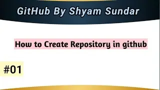 How to Create Repository in github || Shyam Sundar