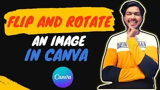 How to Flip and Rotate an Image in Canva | How to Flip or Rotate an Image in Canva |
