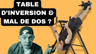 Table d'inversion et mal de dos: j'en pense quoi?
