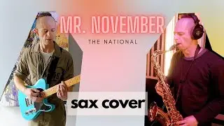 Mr. November - The National (Sax Cover)