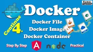 Part 4- Continue-  Creating Docker Files , Images and Container for Angular and Node Applications