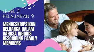 Mendeskripsikan Keluarga Dalam Bahasa Inggris I Describing Family Members