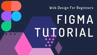 Figma Tutorial For Beginners