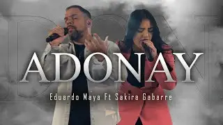 EDUARDO MAYA Ft SAKIRA GABARRE | * ADONAY *