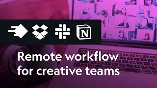 Remote workflows for creative teams