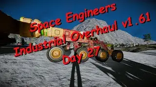 Space Engineers – Season 1 – Day # 27 – Industrial Overhaul – Cargo Truck Upgrades!