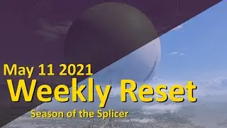 Weekly Reset: Season of the Splicer (May 11 2021 - Destiny 2)