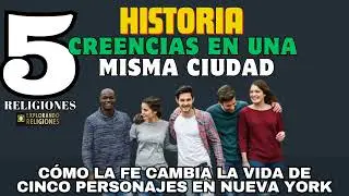 Cinco creencias, una ciudad: cómo la fe cambia la vida de cinco personajes en Nueva York