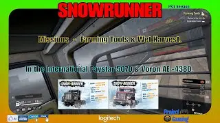 SNOWRUNNER  | PS4  |   Missions - Farming tools & Wet Harvest.