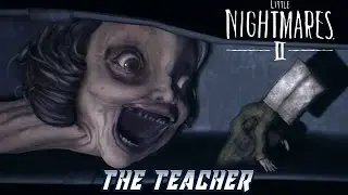Little Nightmares II - The Teacher