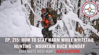 Ep. 215: How to Stay Warm While Whitetail Hunting - Mountain Buck Monday