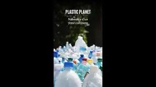 Plastic planet - Dossier
