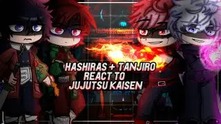 Hashiras + Tanjiro React To Jujutsu Kaisen | Gojo, Sukuna, Itadori | Demon Slayer | Gacha [ENG/RU]
