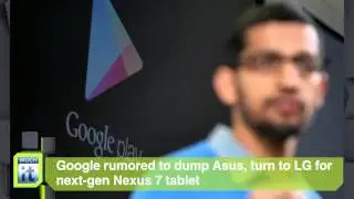 Technology News - Google Rumored To Dump Asus, Turn To Lg For Next Gen Nexus 7 Tablet