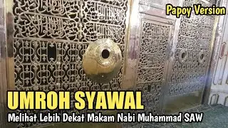 EPS.8 | UMROH VLOG | DAY 3 - MELIHAT LEBIH DEKAT MAKAM RASULULLAH (Versi Papoy)