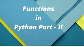 Functions in Python Programming Language Part - 2