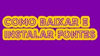 COMO BAIXAR E INSTALAR FONTES / word / photoshop