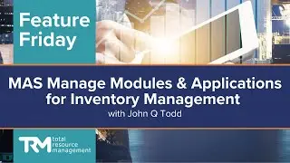 Feature Friday - MAS Manage Modules & Applications for Inventory Management