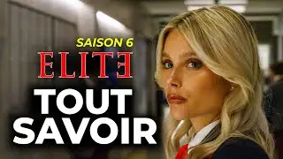 ÉLITE SAISON 6 - TOUT SAVOIR (Date, Casting, Théories)
