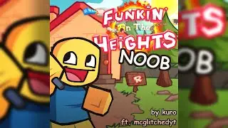 NOOB ~ Funkin' on the Heights OST (+£FLP)